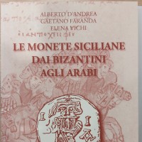 D'Andrea/Faranda/Vichi: "Le monete siciliane dai Bizantini agli Arabi", Castellalto (TE), gennaio 2012, 846 pagg, XL tavv. Utile e ben fatto